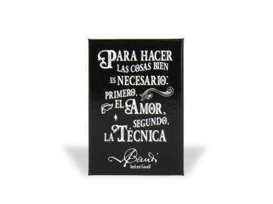 black magnet with a quote by Gaudí printed on it